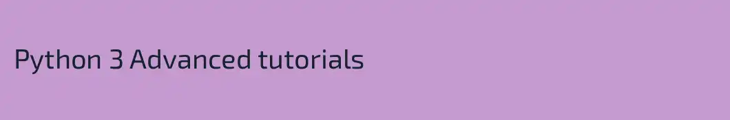 Python 3 Advanced tutorials